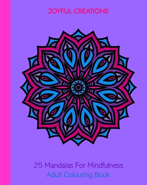 25 Mandalas For Mindfulness: Adult Colouring Book
