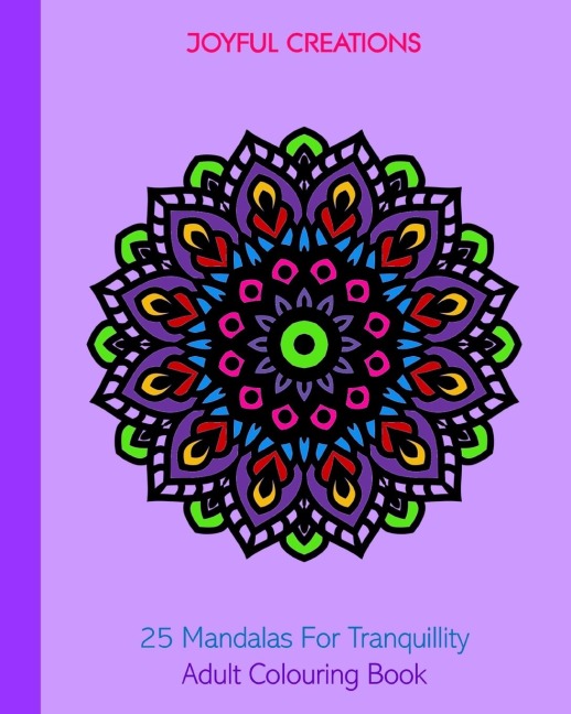 25 Mandalas For Tranquillity: Adult Colouring Book