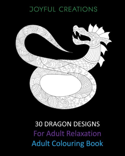 30 Dragon Designs For Adult Relaxation: Adult Colouring Book