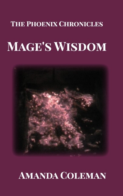Mages Wisdom: The Phoenix Chronicles