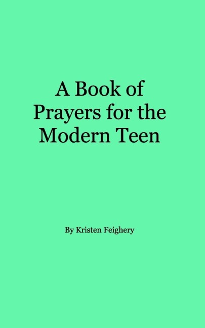 A Book of Prayers for the Modern Teen