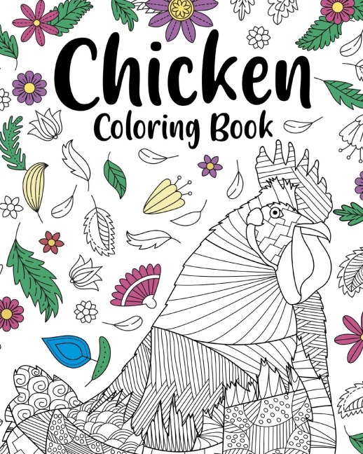 Chicken Coloring Book: Adult Coloring Book, Backyard Chicken Owner Gift, Floral Mandala Coloring Pages