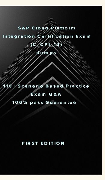 SAP Cloud Platform Integration Certification Exam (C_CPI_13): SAP Cloud Platform Integration Certification Exam (C_CPI_13) dumps