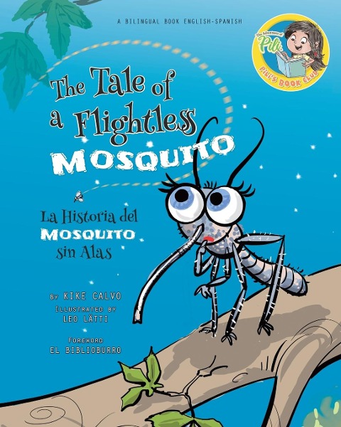 Nighthawk: The Tale of a Flightless Mosquito. Dual-language Book. Bilingual English-Spanish: Pili´s Book Club. The Adventures of Pili.