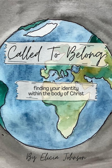 Called to Belong: Finding Your Identity Within the Body Of Christ