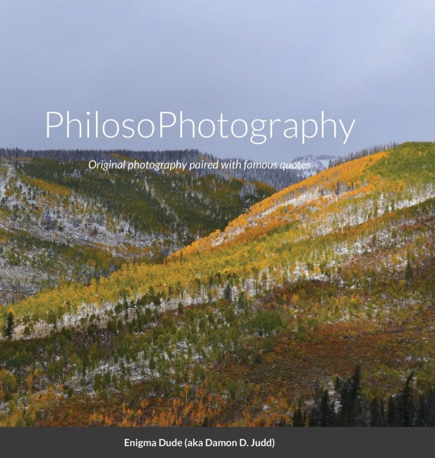PhilosoPhotography: Original photography paired with famous quotes