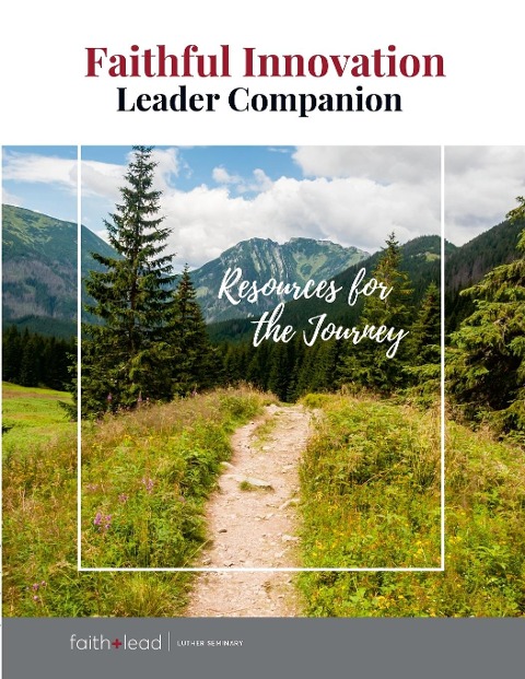 Faithful Innovation Leader Companion: Resources for the Journey