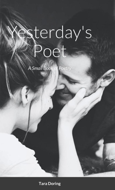 Yesterdays Poet: A Small Book of Poetry