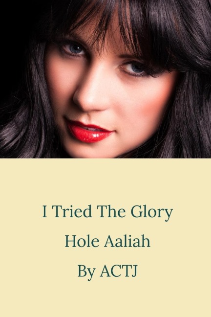 I Tried the Glory Hole: Aaliah