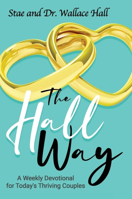 TheHallWay (Weekly Devotional for Todays Thriving Couples): TheHallWay