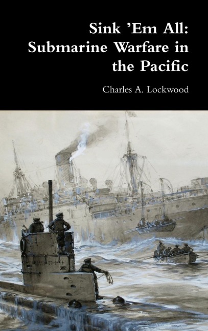 Sink Em All: Submarine Warfare in the Pacific