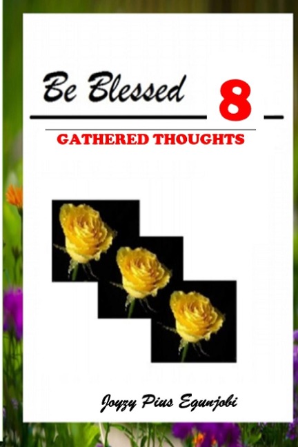 BE BLESSED 8: GATHERED THOUGHTS
