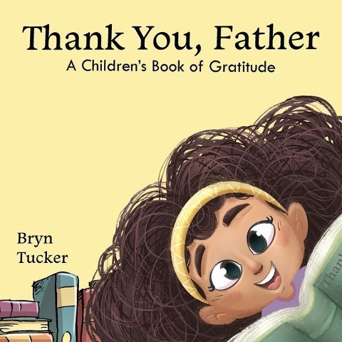 Thank You, Father: A Childrens Book of Gratitude