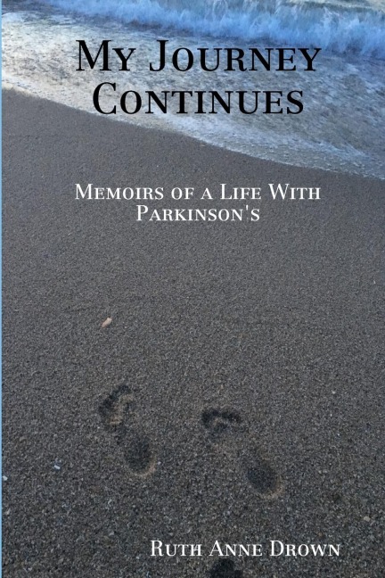 My Journey Continues: Memoirs of a Life with Parkinsons