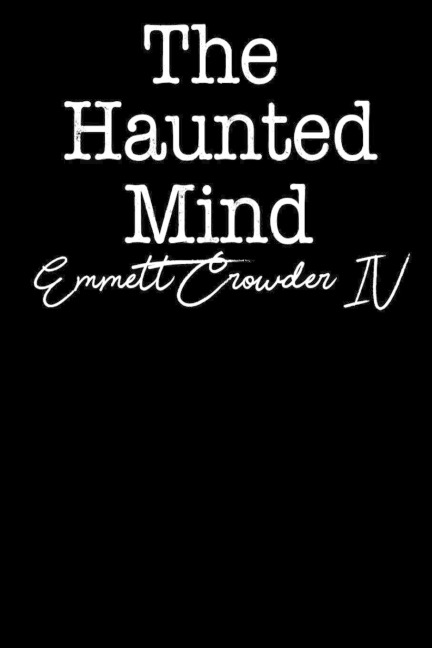 The Haunted Mind: The darkness of your mind echoes in mine