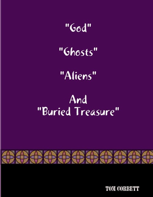 "God" "Ghosts "Aliens" And "Buried Treasure