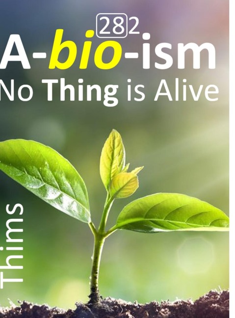 Abioism: No Thing is Alive, Life Does Not Exist, Terminology Reform, and Concept Upgrade
