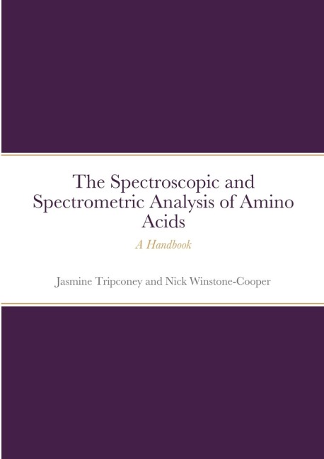 The Instrumental Spectrometric and Spectroscopic Analysis of Amino Acids: A Handbook