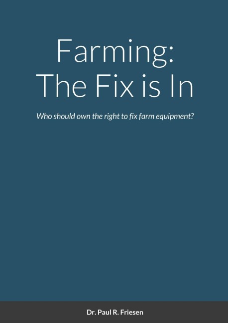 Farming: The Fix is In: Who should own the right to fix farm equipment?