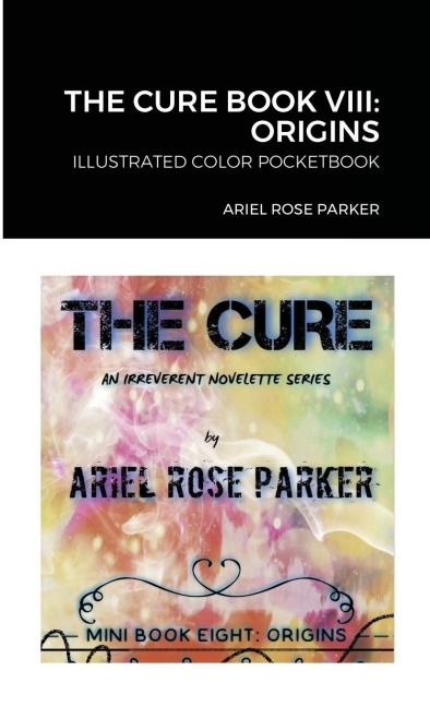 THE CURE BOOK VIII: ORIGINS: ILLUSTRATED COLOR POCKETBOOK