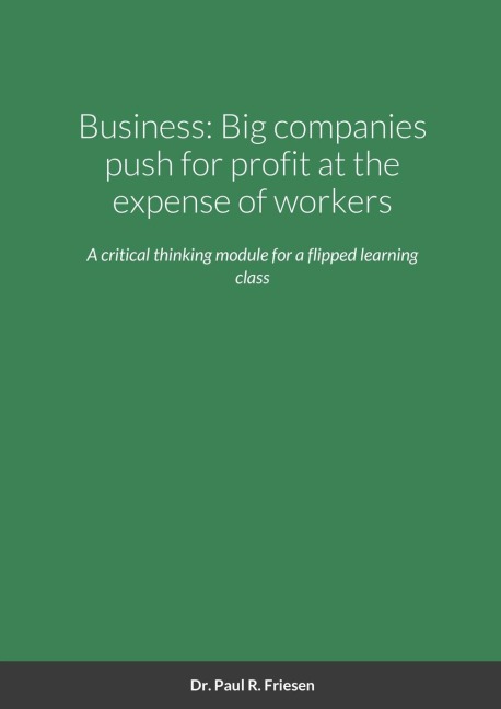 Business: Big companies push for profit at the expense of workers: A critical thinking module from a basic title to debate