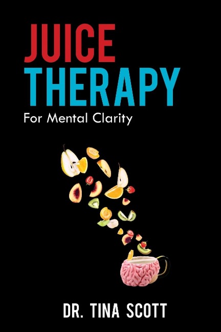 Juice Therapy: For Mental Clarity