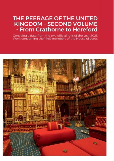 THE PEERAGE OF THE UNITED KINGDOM - SECOND VOLUME - From Crathorne to Hereford: Genealogic data from the two official rolls of the year 2021,  Work concerning the 1440 members of the House of Lords