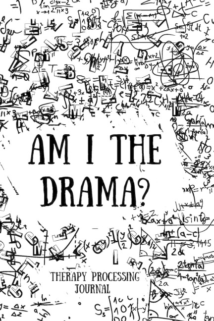 Am I the Drama?