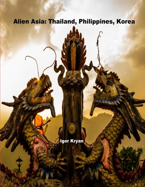 Alien Asia: Thailand, Philippines, Korea