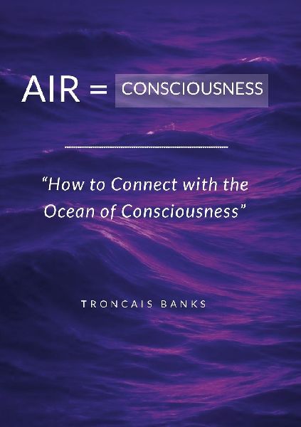 Air = Consciousness, How to Connect with the Ocean of Consciousness