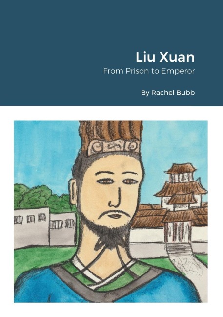 Liu Xuan: From Prison to Emperor
