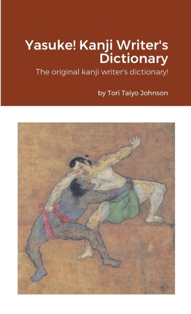 Yasuke! Kanji Writers Dictionary: The original kanji writers dictionary!