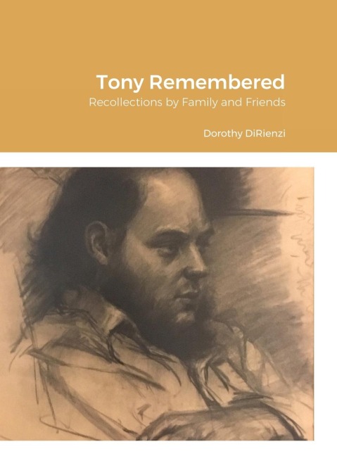Tony Remembered: Recollections by Family and Friends