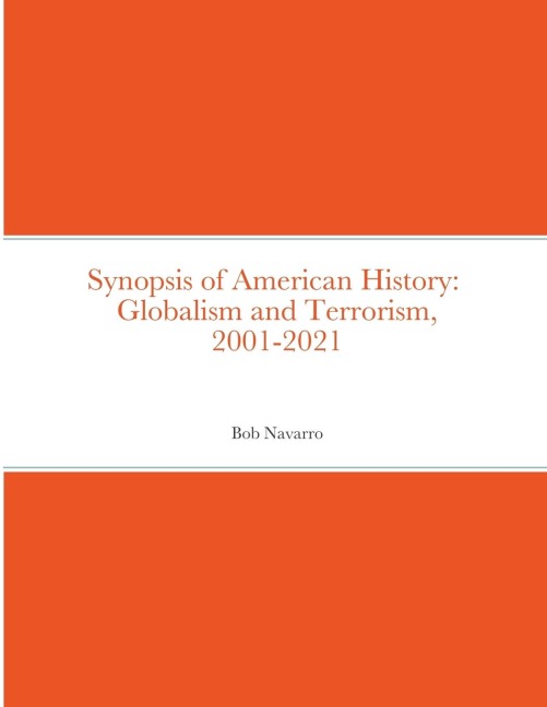Synopsis of American History: Globalism and Terrorism, 2001-2021