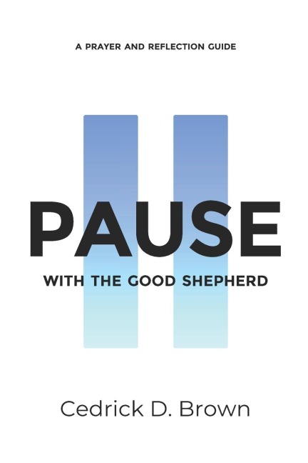 Pause With The Good Shepherd: A Prayer and Reflection Guide