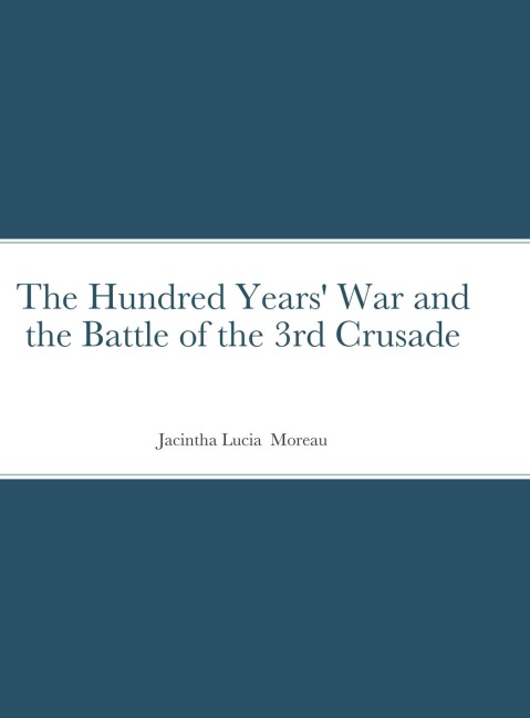 The Hundred Years War and the Battle of the 3rd Crusade