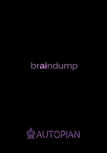 braindump Bullet Journal: AUTOPIAN