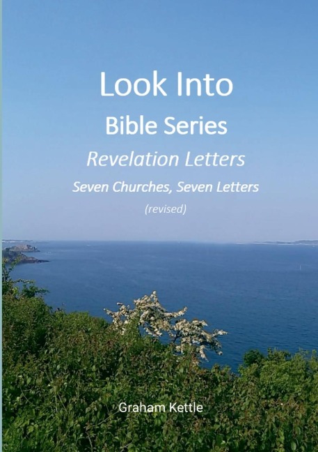 Look Into Bible Series - Revelation Letters: Seven Churches, Seven Letter