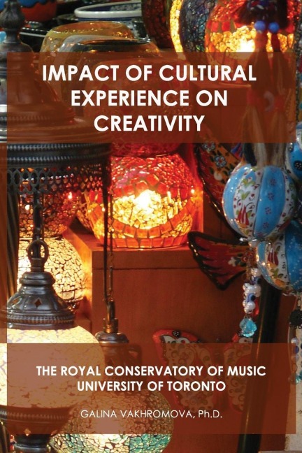 IMPACT OF CULTURAL EXPERIENCE ON CREATIVITY: THE ROYAL CONSERVATORY OF MUSIC  UNIVERSITY OF TORONTO