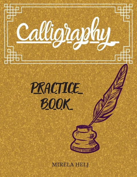 Calligraphy Practice Book: Amazing  Lettering Practice Paper | Learn Hand Lettering, Lettering and Modern Calligraphy, Hand Lettering Notepad!