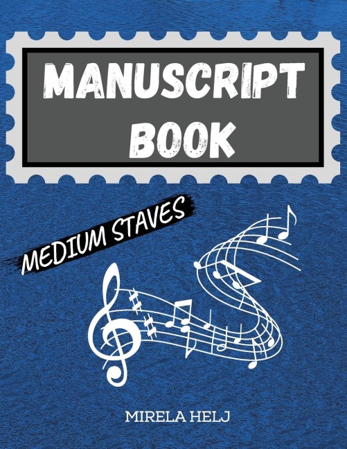 Manuscript Book Medium Staves: Great Music Writing Notebook | Medium Staff, Blank Sheet Music Notebook!