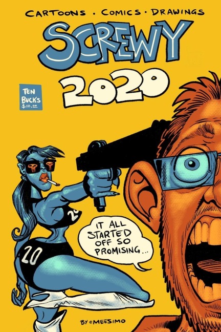 SCREWY 2020: How to Stop Worrying and Love the Pandemic