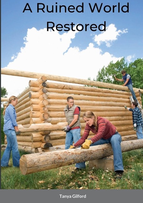 A Ruined World Restored: Book 2: Surviving a Ruined World