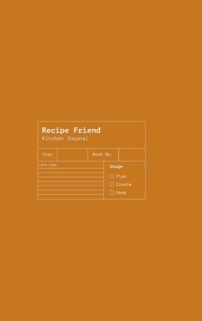 Recipe Friend: A Journal of Cooking Mastery and Recipes