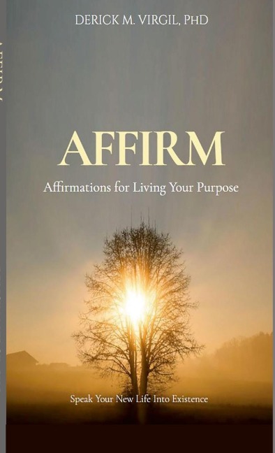 Affirm: Affirmations for Living Your Purpose