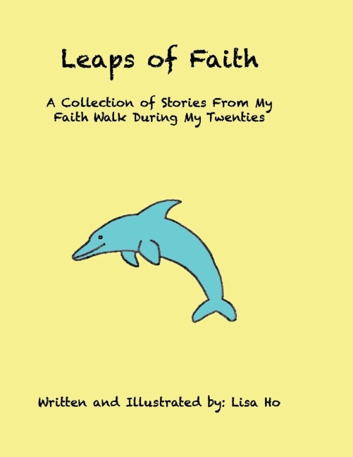 Leaps of Faith: A Collection of Stories From My Faith Walk During My Twenties