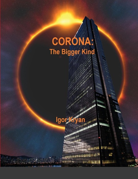 CORONA: The Bigger Kind