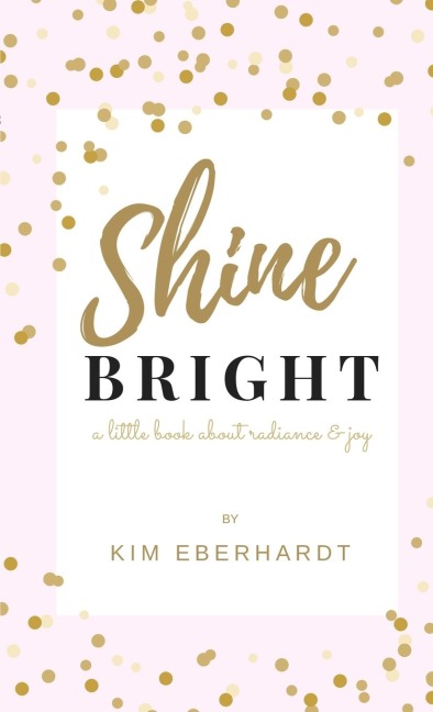 SHINE BRIGHT
