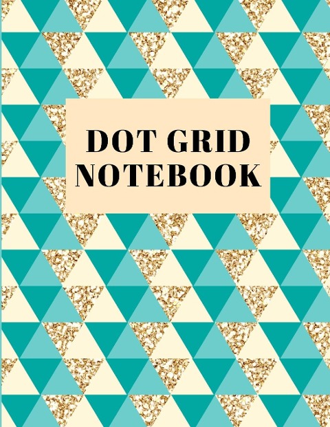 Dot Grid Notebook: Large (8.5 x 11 inches)Dotted Notebook/Journal