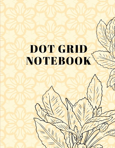 Dot Grid Notebook: Large (8.5 x 11 inches)Dotted Notebook/Journal